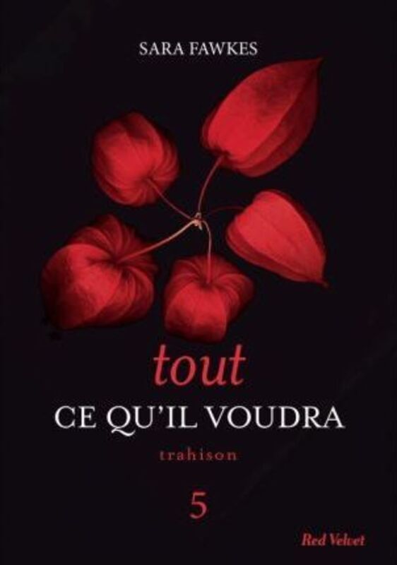 Tout ce qu'il voudra Tome 5. Trahison.paperback,By :Sara Fawkes
