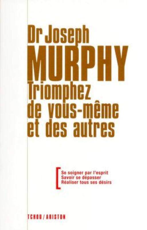 

TRIOMPHEZ DE VOUS-MEME ET DES AUTRES.paperback,By :Joseph Murphy