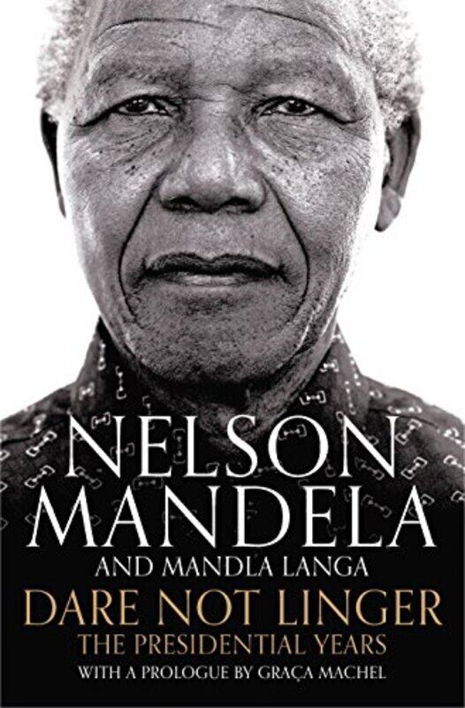 

Dare Not Linger, Hardcover Book, By: Nelson Mandela