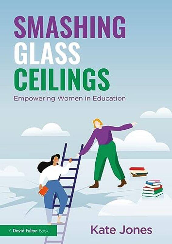 

Smashing Glass Ceilings Empowering Women In Education by Kate Jones-Paperback
