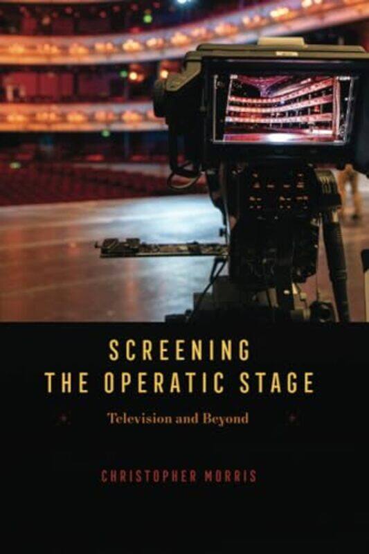 

Screening the Operatic Stage by Ingrid Penzes-Paperback