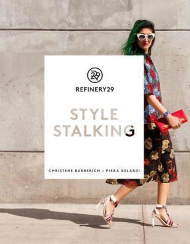 Refinery29: Style Stalking.paperback,By :Piera Gelardi