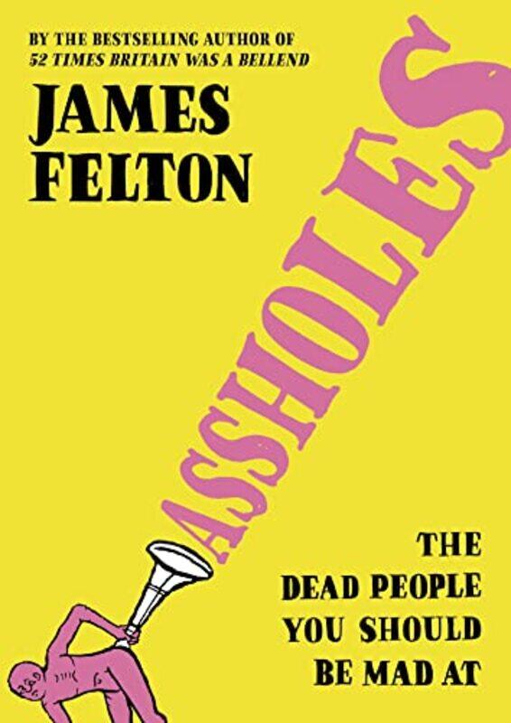 

Assholes by James Felton-Hardcover