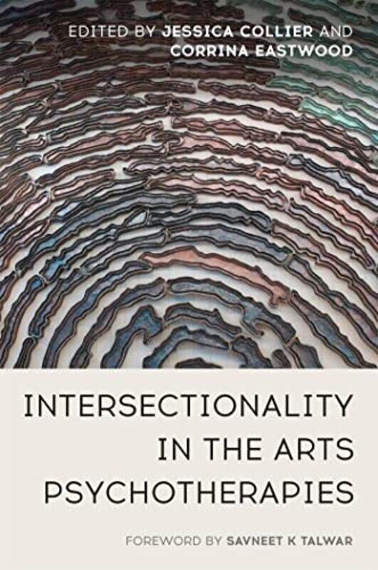 

Intersectionality in the Arts Psychotherapies by Annelies Gisela Moeser-Paperback