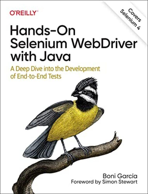 

Hands-On Selenium WebDriver with Java: A Deep Dive into the Development of End-to-End Tests,Paperback,By:Garcia, Boni