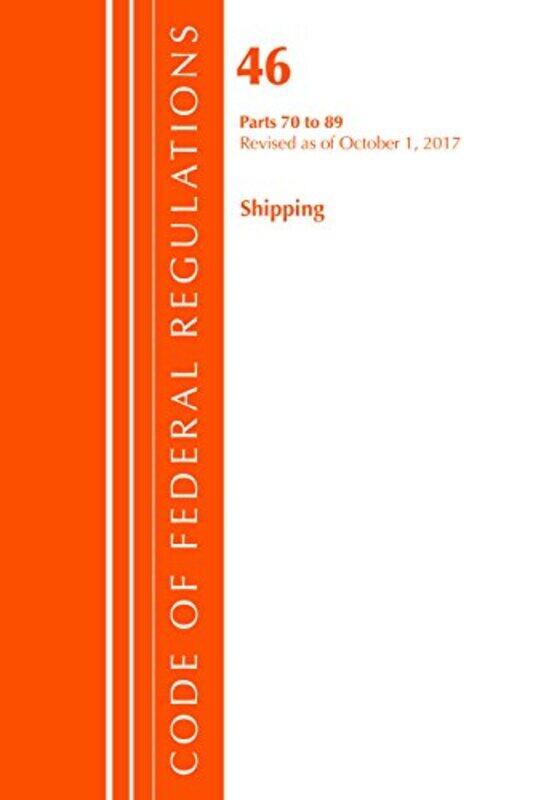 

Code of Federal Regulations Title 46 Shipping 7089 Revised as of October 1 2017 by Office Of The Federal Register US-Paperback