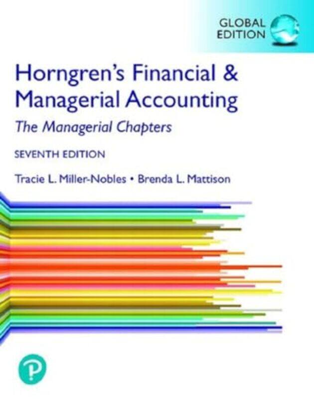 

Horngrens Financial & Managerial Accounting The Managerial Chapters Global Edition by Wafa TarnowskaEstel Meza-Paperback