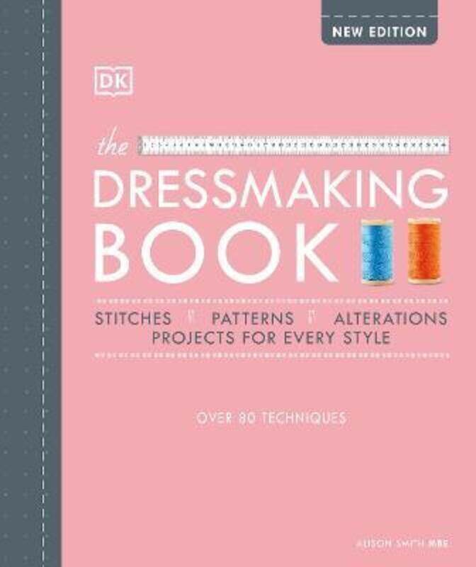 

The Dressmaking Book: Over 80 techniques.Hardcover,By :Smith, Alison, MBE