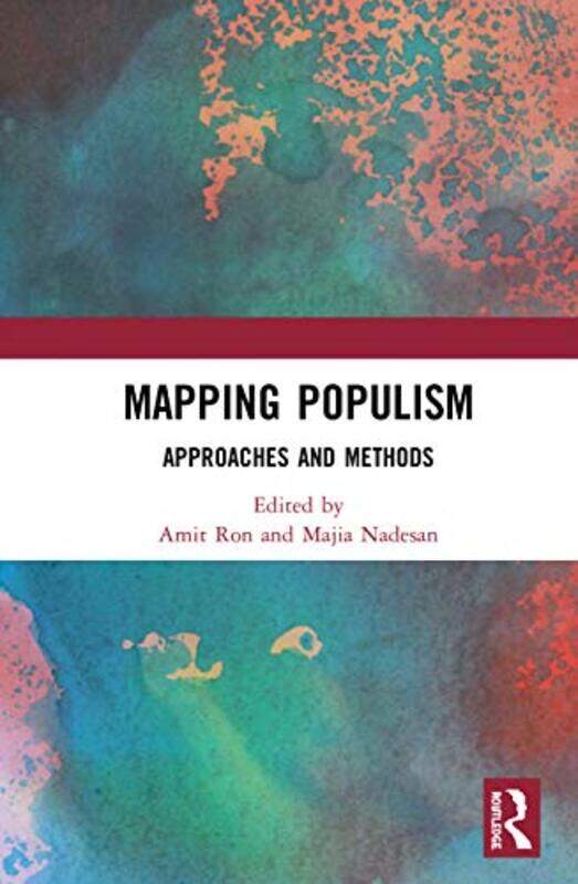 

Mapping Populism by Amit Arizona State University, USA RonMajia Arizona State University, USA Nadesan-Hardcover