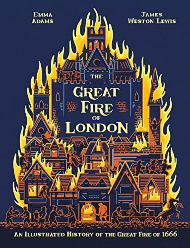 

The Great Fire of London by Emma AdamsJames Weston Lewis-Hardcover