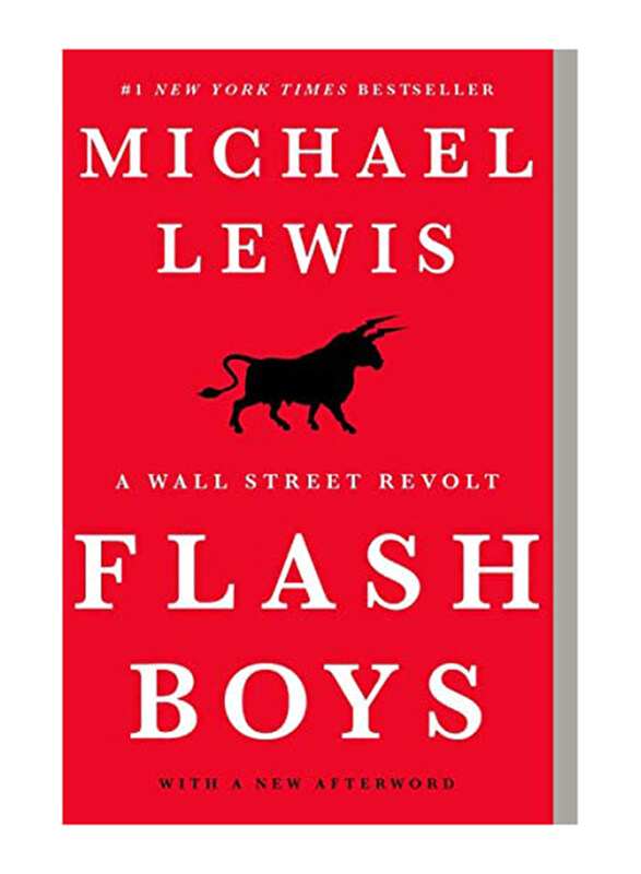 

Flash Boys: A Wall Street Revolt, Paperback Book, By: Lewis Michael