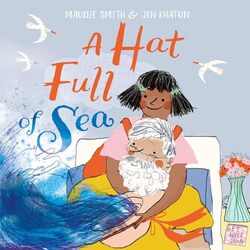 A Hat Full of Sea by Maudie SmithJen Khatun-Hardcover