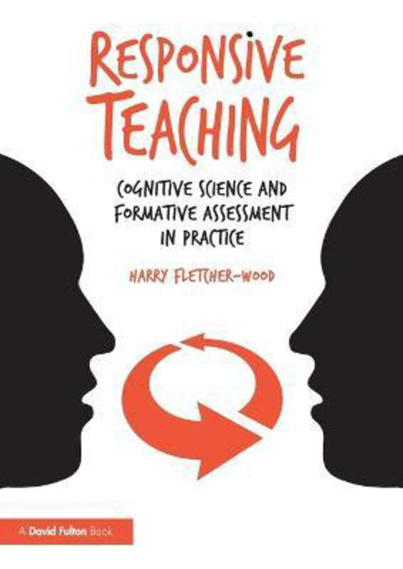 

Responsive Teaching: Cognitive Science and Formative Assessment in Practice, Paperback Book, By: Harry Fletcher-Wood