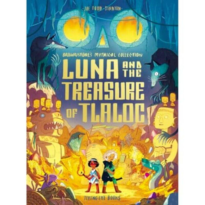 

Luna and the Treasure of Tlaloc by Joe Todd StantonJoe Todd Stanton-Paperback