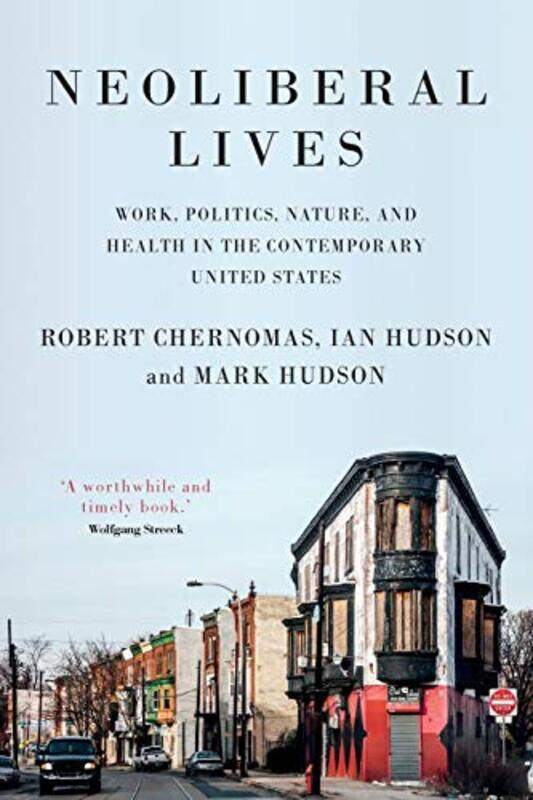 

Neoliberal Lives by Robert ChernomasIan HudsonMark Hudson-Paperback