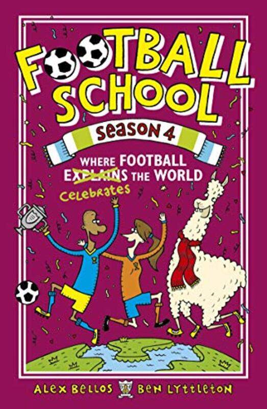 

Football School Season 4 Where Football Explains the World by Alex BellosBen LyttletonSpike Gerrell-Paperback