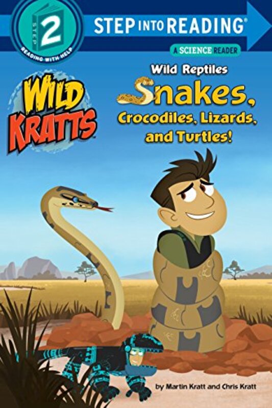 Wild Reptiles Snakes Crocodiles Lizards And Turtles Wild Kratts By Kratt, Chris - Kratt, Martin - Random House Paperback