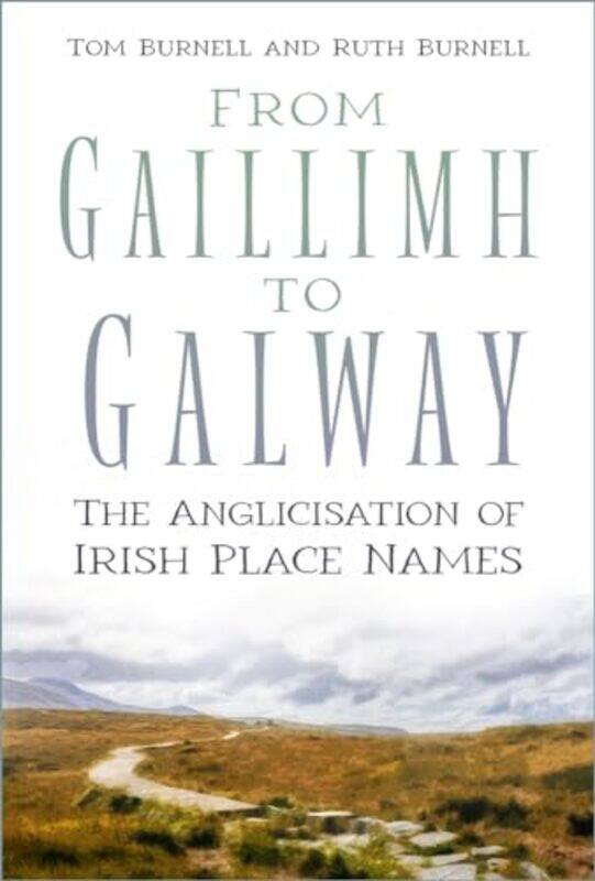 

From Gaillimh to Galway by Tom BurnellRuth Burnell-Paperback