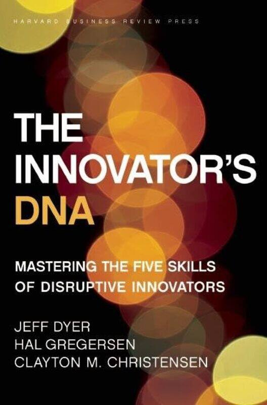 

The Innovators DNA by Jeff DyerHal GregersenClayton M Christensen-Hardcover