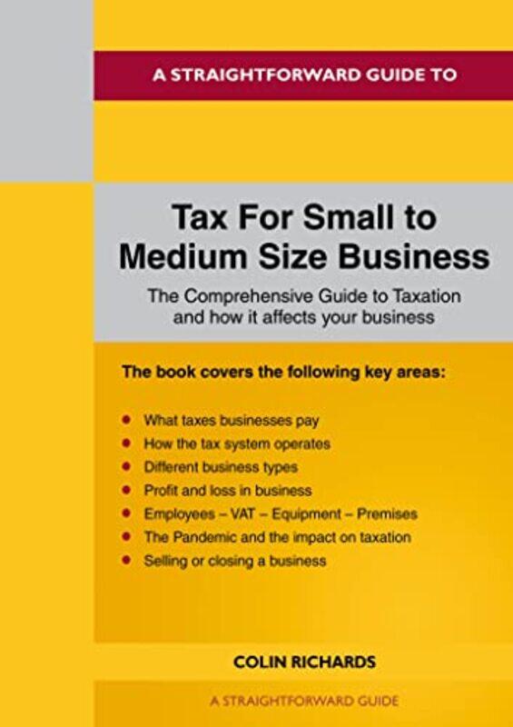 

A Straightforward Guide to Tax for Small to Medium Size Business by Colin Richards-Paperback