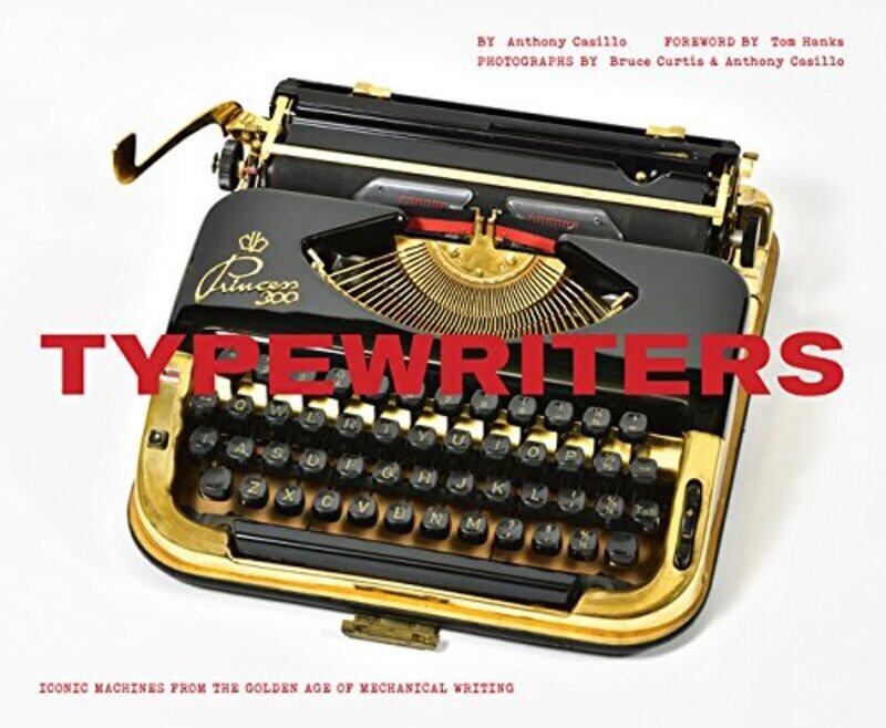 

Typewriters: Iconic Machines from the Golden Age of Mechanical Writing, Hardcover Book, By: Bruce Curtis