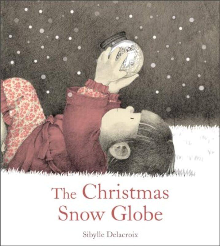 

Christmas Snow Globe By Delacroix Sibylle - Hardcover