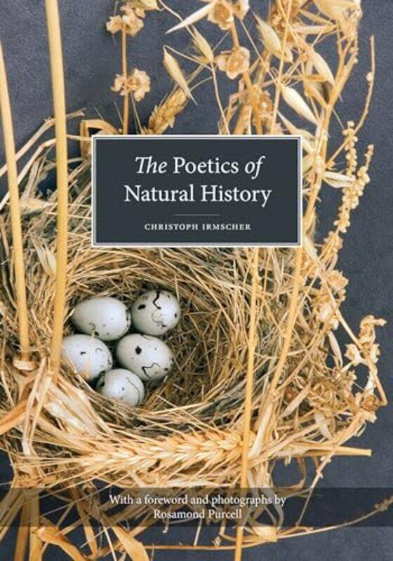 

The Poetics of Natural History by Christoph Irmscher-Paperback