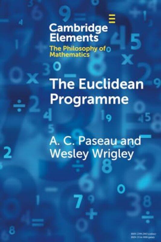 

The Euclidean Programme by A C University of Oxford PaseauWesley LSE - Philosophy, Logic and Scientific Method Wrigley-Paperback