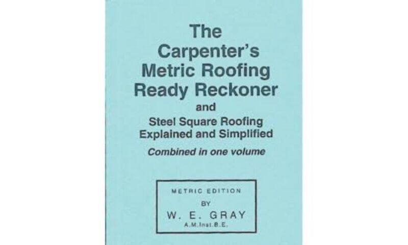 

Carpenters Metric Roofing Ready Reckoner by David TarasRichard Brigham Young University Davis-Paperback
