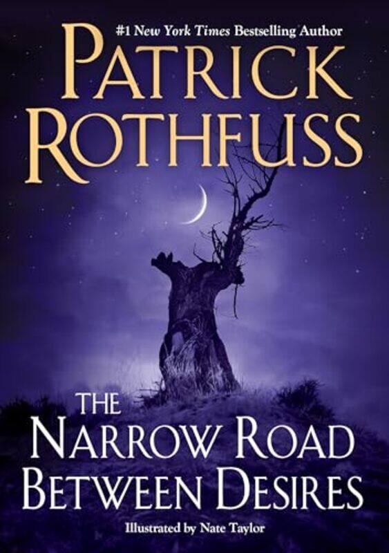 

The Narrow Road Between Desires by Rothfuss, Patrick - Hardcover