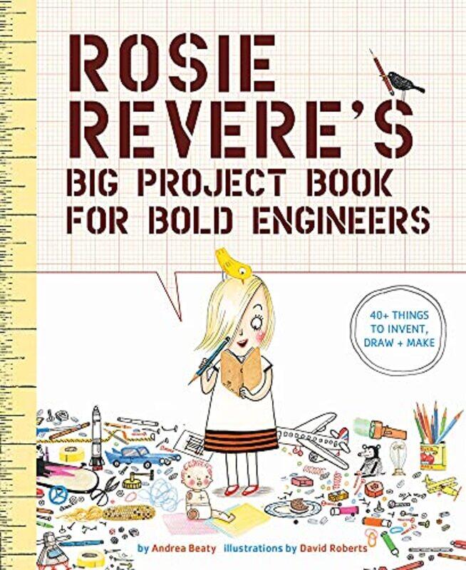 

Rosie Reveres Big Project Book for Bold Engineers by Andrea BeatyDavid Roberts-Paperback