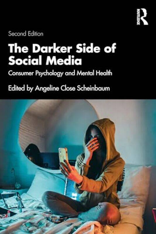 

The Darker Side of Social Media by Angeline The University of Texas at Austin, USA Close Scheinbaum-Paperback