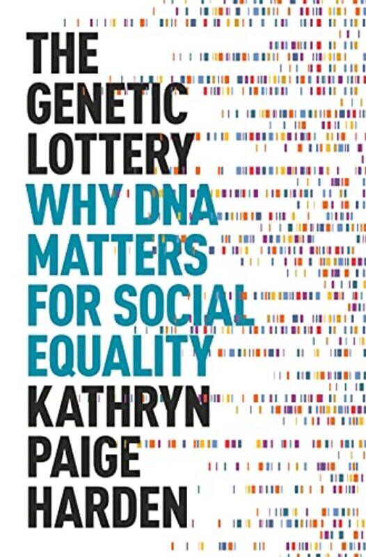 

The Genetic Lottery by Kathryn Paige Harden-Hardcover