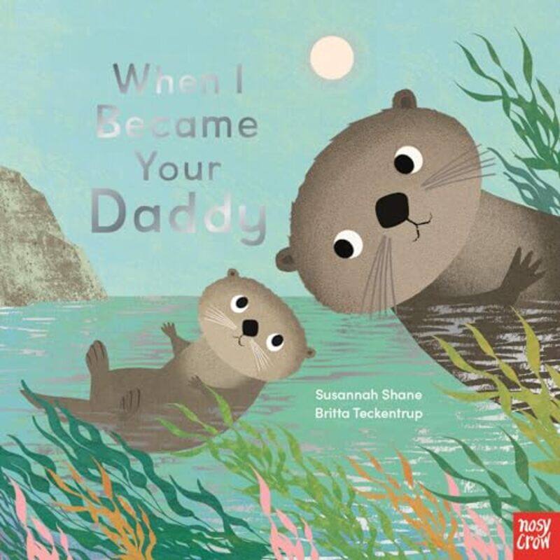 

When I Became Your Daddy by Susannah ShaneBritta Teckentrup-Hardcover