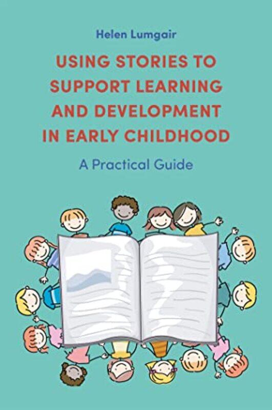 

Using Stories to Support Learning and Development in Early Childhood by Helen Lumgair-Paperback