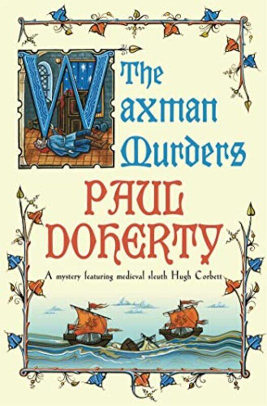 

The Waxman Murders Hugh Corbett Mysteries Book 15 by Paul Doherty-Paperback