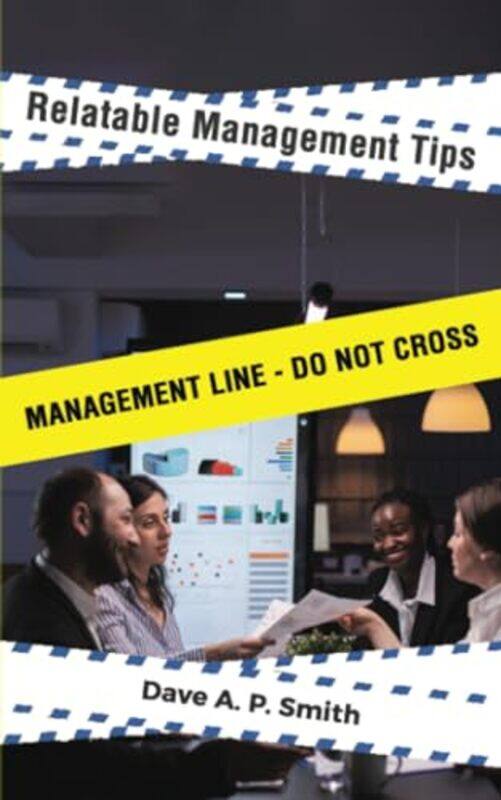 

Relatable Management Tips by Dave A P Smith-Paperback