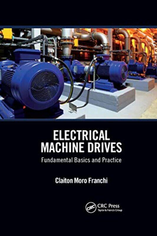 

Electrical Machine Drives by Ayesha BraganzaEmiliano Migliardo-Paperback