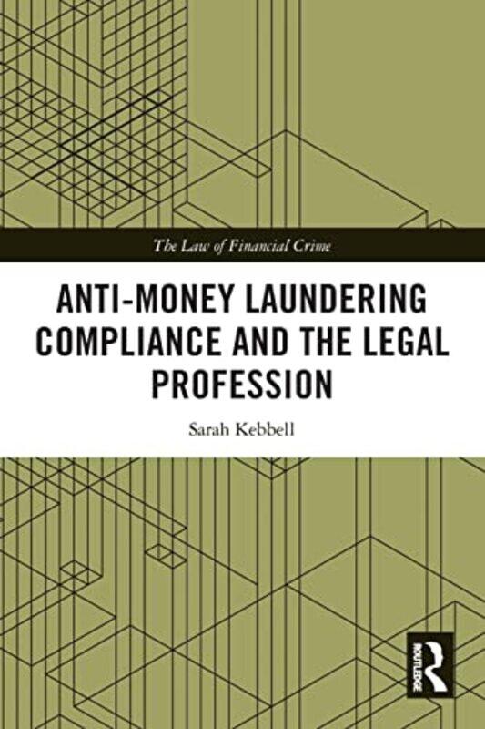 

AntiMoney Laundering Compliance and the Legal Profession by Rachel University of Melbourne Australia FenshamSusan University of Calgary Canada Bennett