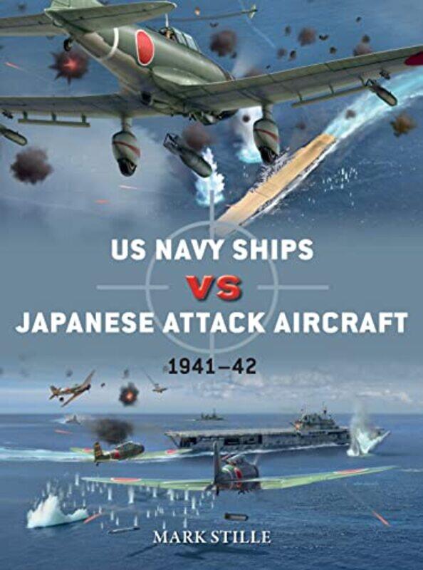 

US Navy Ships vs Japanese Attack Aircraft by Mark Author StilleJim Illustrator Laurier-Paperback