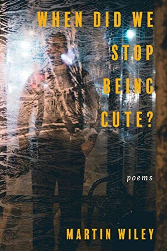 

When Did We Stop Being Cute by Martin WileyNico Amador-Paperback