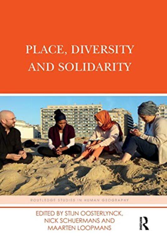

Place Diversity And Solidarity by Stijn (University of Antwerp, Belgium) OosterlynckNick (Vrije Universiteit, Belgium) SchuermansMaarten (KU Leuven, B