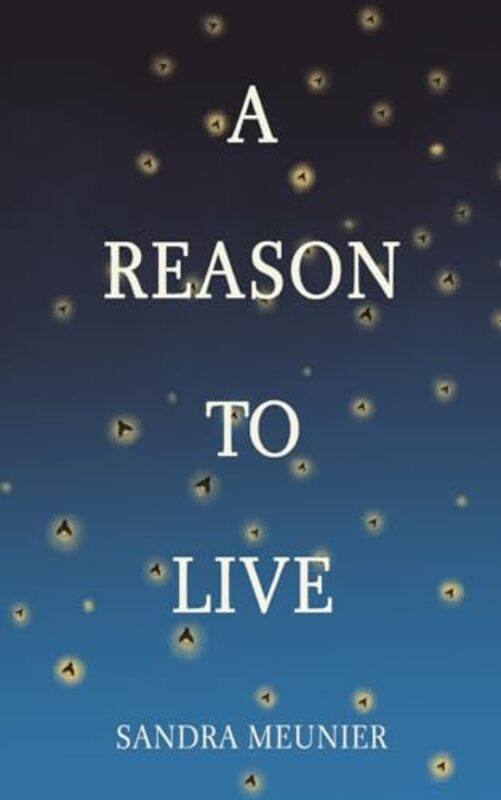 

A Reason to Live by Sandra Meunier-Paperback