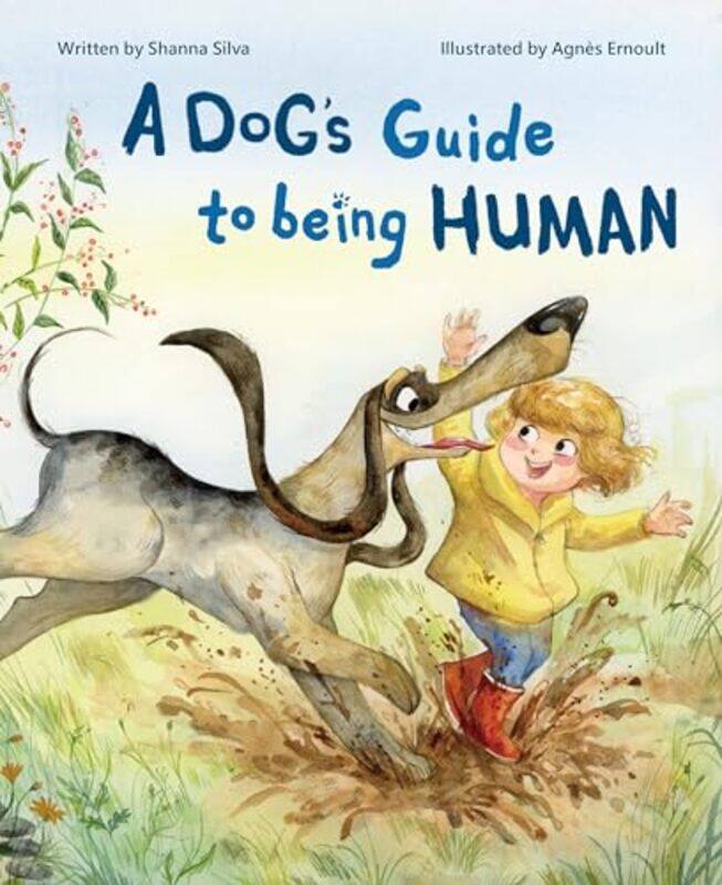 

A Dogs Guide to Being Human by Shanna SilvaShanna Silva-Hardcover