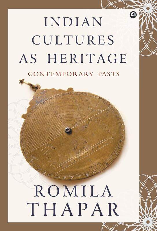 

Indian Cultures As Heritage, Hardcover Book, By: Romila Thapar