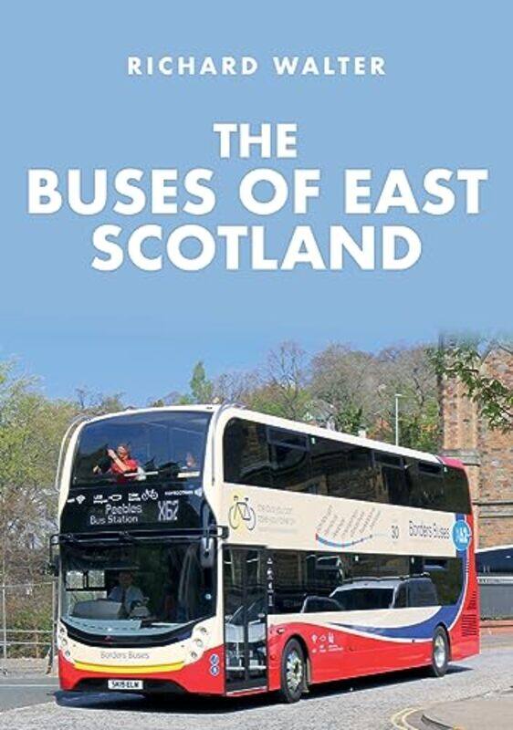 

The Buses of East Scotland by Richard Walter-Paperback