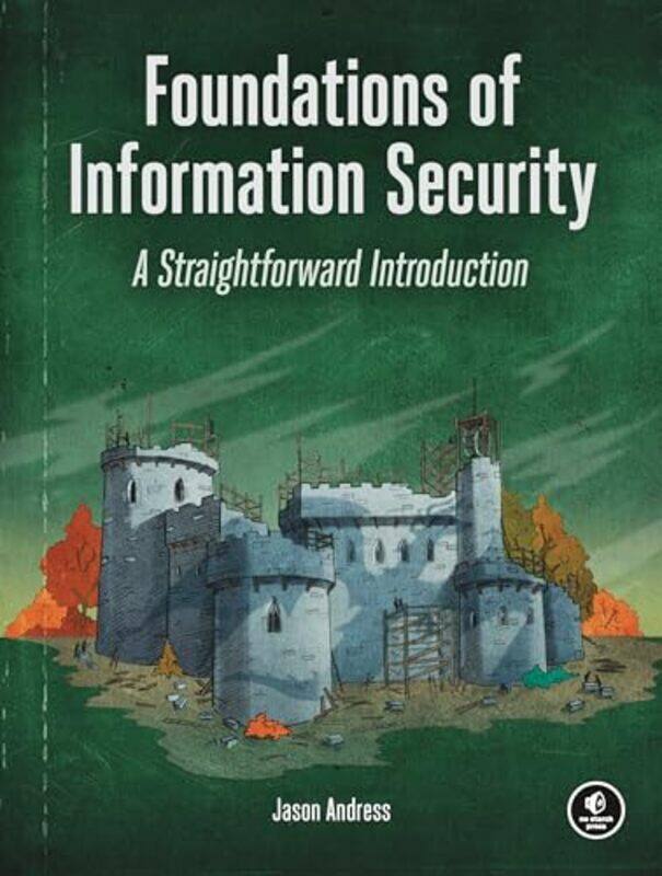 

Foundations Of Information Security by Jason Andress-Paperback