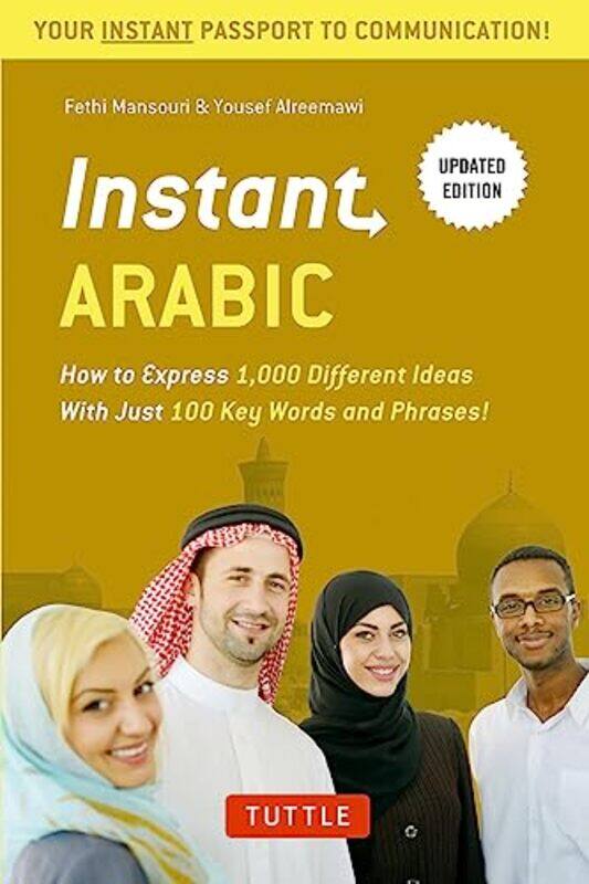 

Instant Arabic How To Express 1000 Different Ideas With Just 100 Key Words And Phrases Arabic Ph By Mansouri Fethi Alreemawi Yousef Paperback