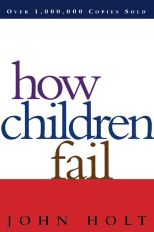 

How Children Fail by John Holt-Paperback