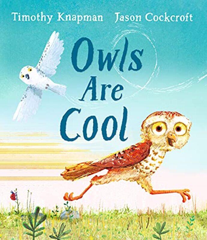 

Owls Are Cool by Timothy KnapmanJason Cockcroft-Hardcover
